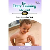 I’m Potty Training My Child: Proven Methods That Work