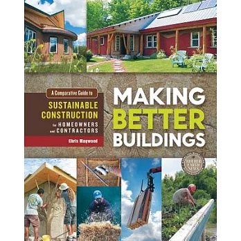 Making Better Buildings: A Comparative Guide to Sustainable Construction for Homeowners and Contractors