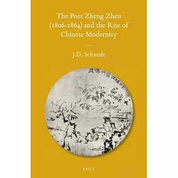 The Poet Zheng Zhen, 1806-1864 and the Rise of Chinese Modernity