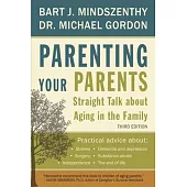 Parenting Your Parents: Straight Talk About Aging in the Family