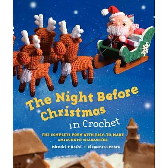 The Night Before Christmas in Crochet: The Complete Poem with Easy-To-Make Amigurumi Characters