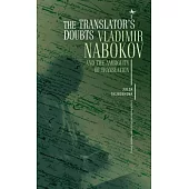 The Translator’s Doubts: Vladimir Nabokov and the Ambiguity of Translation