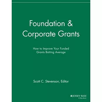 Foundation & Corporate Grants: How to Improve Your Funded Grants Batting Average