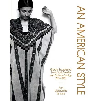 An American Style: Global Sources for New York Textile and Fashion Design 1915-1928