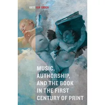 Music, Authorship, and the Book in the First Century of Print