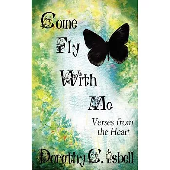 Come Fly With Me: Verses from the Heart