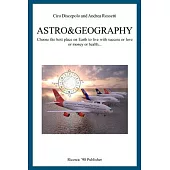 Astro & Geography: Choose the Best Place on Earth to Live With Success or Love or Money or Health