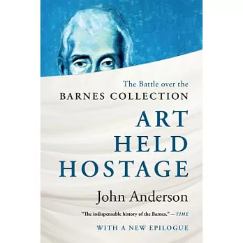 Art Held Hostage: The Battle over the Barnes Collection