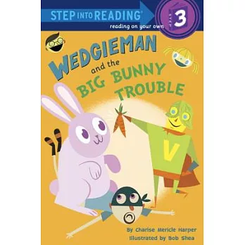 Wedgieman and the big bunny trouble /
