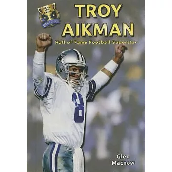 Troy Aikman : hall of fame football superstar