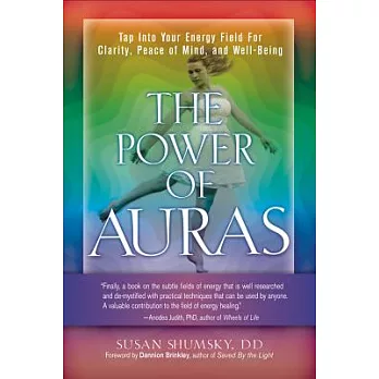Power of Auras: Tap Into Your Energy Field for Clarity, Peace of Mind, and Well-Being