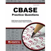 Cbase Practice Questions: Cbase Practice Tests & Exam Review for the College Basic Academic Subjects Examination