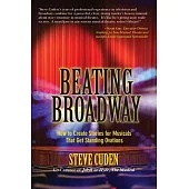 Beating Broadway: How to Create Stories for Musicals That Get Standing Ovations
