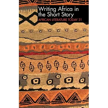 Writing Africa in the Short Story: African Literature Today