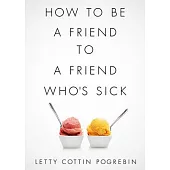 How to Be a Friend to a Friend Who’s Sick: Library Edition
