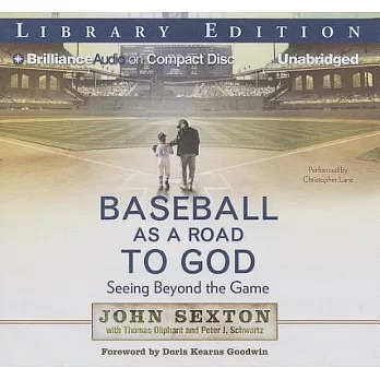Baseball As a Road to God: Seeing Beyond the Game: Library Edition