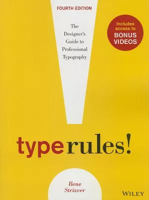 Type Rules: The Designer’s Guide to Professional Typography