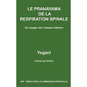 Le Pranayama De La Respiration Spinale: Un Voyage Vers L’espace Interieur