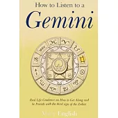 How to Listen to a Gemini: Real Life Guidance on How to Get Along and Be Friends With the 3rd Sign of the Zodiac