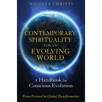 Contemporary Spirituality for an Evolving World: A Handbook for Conscious Evolution