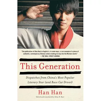 This Generation: Dispatches from China’s Most Popular Literary Star (And Race Car Driver)