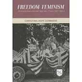 Freedom Feminism: Its Surprising History and Why It Matters Today