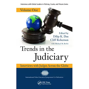 Trends in the Judiciary: Interviews with Judges Across the Globe, Volume One