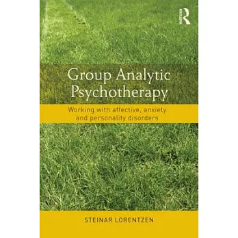 Group Analytic Psychotherapy: Working with Affective, Anxiety and Personality Disorders