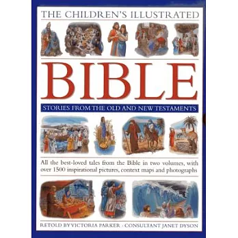 The Children’s Illustrated Bible: Stories from the Old and New Testaments