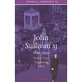 John Sullivan SJ, 1861-1933: Where Two Traditions Meet