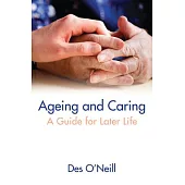 Ageing and Caring: A Guide for Later Life