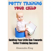 Potty Training Your Child: Guiding Your Little One Towards Toilet Training Success