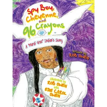 Spy Boy, Cheyenne, and 96 Crayons: A ＂Mardi Gras＂ Indian’s Story