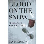 Blood on the Snow: The Killing of Olof Palme