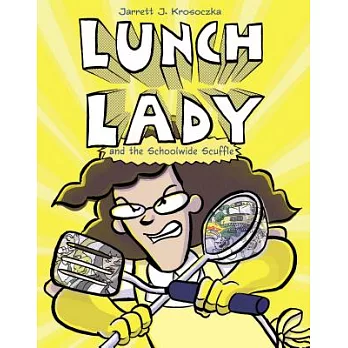 Lunch Lady 10: Lunch Lady and the Schoolwide Scuffle