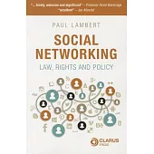 Social Networking: Law, Rights and Policy