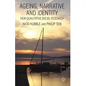 Ageing, Narrative and Identity: New Qualitative Social Research
