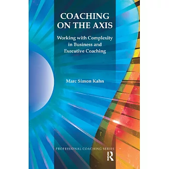 Coaching on the Axis: Working With Complexity in Business and Executive Coaching