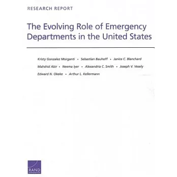 The Evolving Role of Emergency Departments in the United States: Research Report