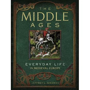 The Middle Ages: Everyday Life in Medieval Europe
