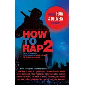 How to Rap 2: Advanced Flow & Delivery Techniques