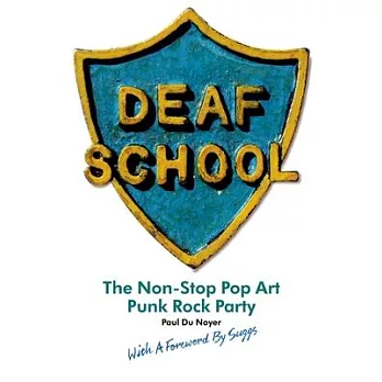 Deaf School: The Non-Stop Pop Art Punk Rock Party