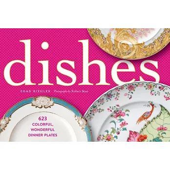 Dishes: 623 Colorful Wondrful Dinner Plates
