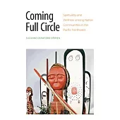 Coming Full Circle: Spirituality and Wellness Among Native Communities in the Pacific Northwest