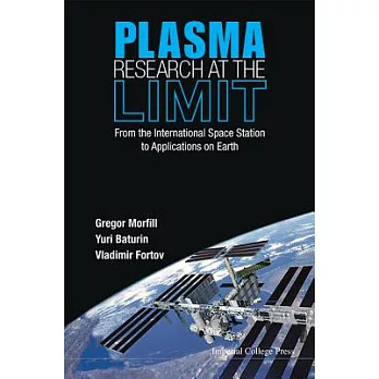 Plasma Research at the Limit: From the International Space Station to Applications on Earth