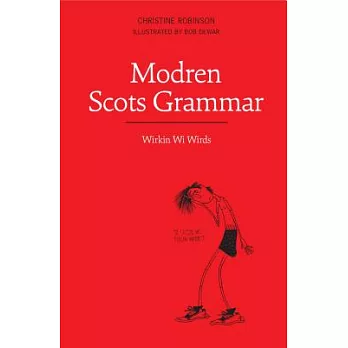 Modren Scots Grammar: Wirkin Wi Wirds