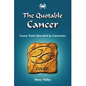 The Quotable Cancer: Cancer Traits Described by Fellow Cancers, Usual Birthdates June 21 Through July 21