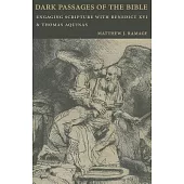 Dark Passages of the Bible: Engaging Scripture With Benedict XVI and St. Thomas Aquinas