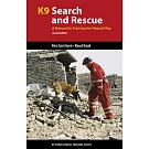 K9 Search and Rescue: A Manual for Training the Natural Way