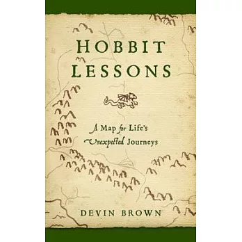 Hobbit Lessons: A Map for Life’s Unexpected Journey